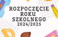 Rozpoczęcie roku szkolnego 2024/2025